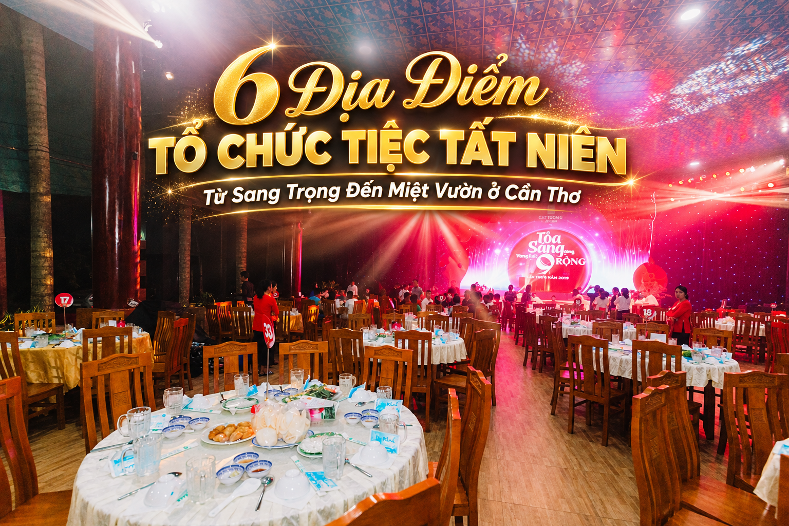 6 Địa Điểm Tổ Chức Tiệc Tất Niên Từ Sang Trọng Đến Miệt Vườn ở Cần Thơ