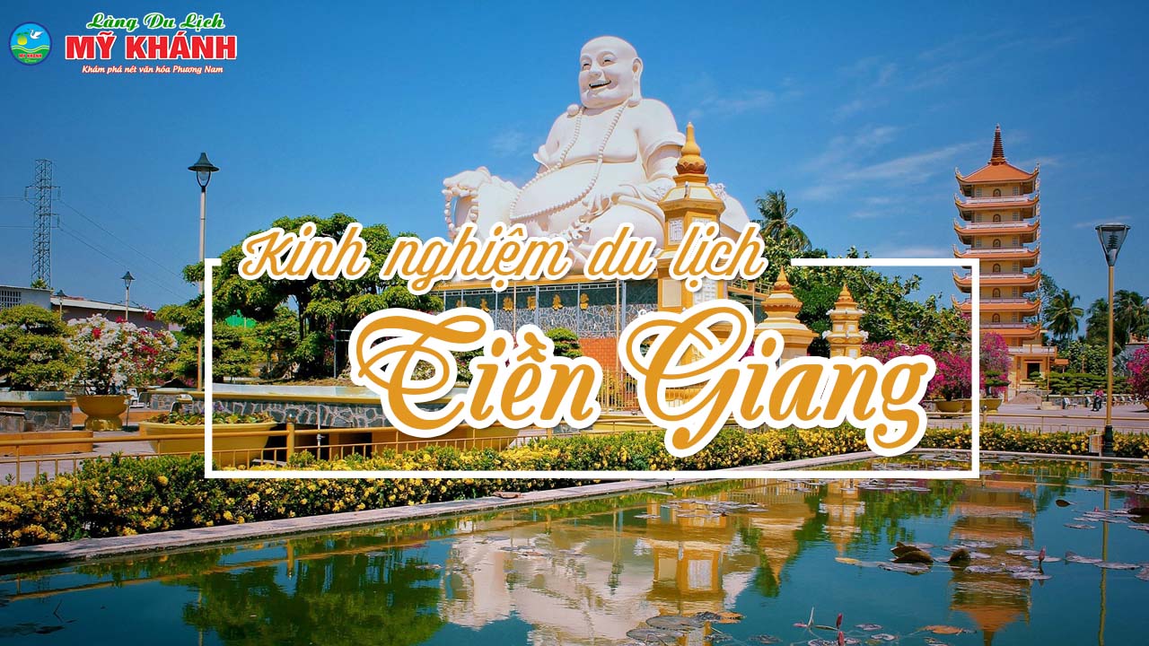 Du lịch Tiền Giang - Tất tần tật địa điểm ăn chơi Tiền Giang